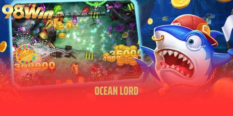 Hướng Dẫn Tân Thủ Chơi Game Ocean Lord Thắng Lớn