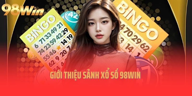 Giới thiệu sảnh xổ số 98Win 